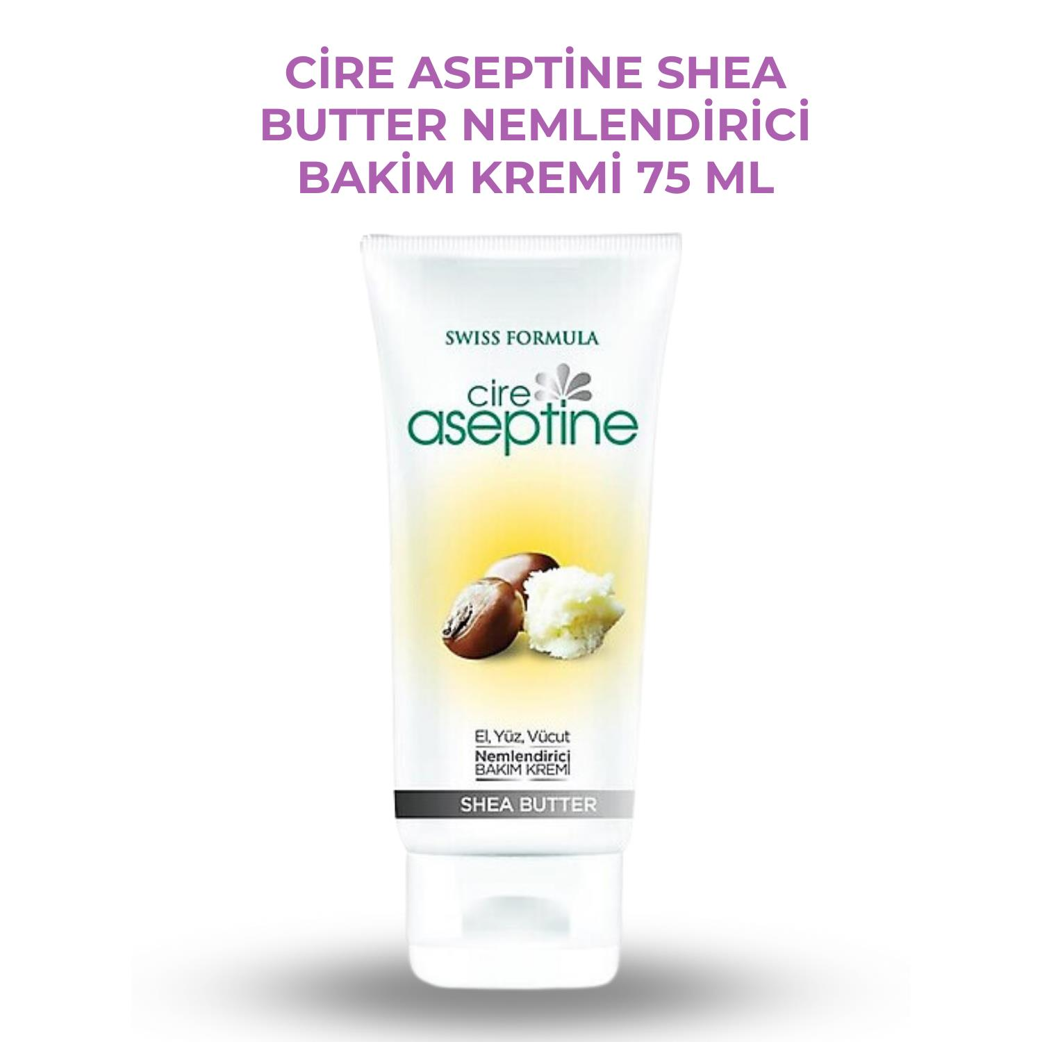 Cire Aseptine Shea Butter Nemlendirici Bakim Kremi 75 ml